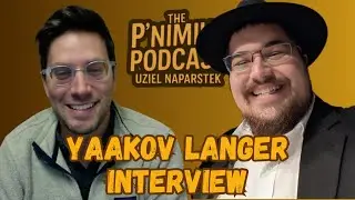 Yaakov Langer - The P'nimius Podcast with Uziel Naparstek