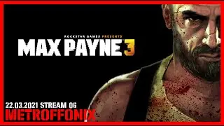 MAX PAYNE 3 #06 | EPICK&Eacute; FIN&Aacute;LE - CZ TITULKY | !commands !discord | LIVE 22.03.2021