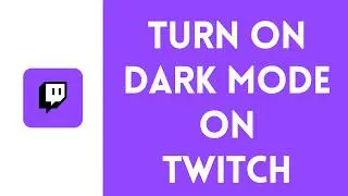 How To Turn On Dark Mode On Twitch App (iOS/Android)