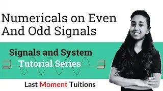 Numericals on Even And Odd Signals | Signals and System in Hindi