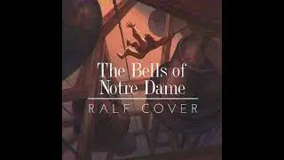 The Bells Of Notre Dame | Disney's The Hunchback Of Notre Dame | RALF Cover
