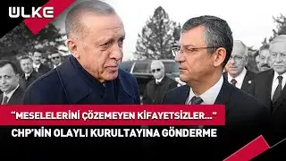 "Kendi Meselelerini Çözemeyen Kifayetsizler" Erdoğan'dan Olaylı CHP Kurultayına Gönderme