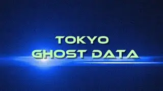 🌃🎶TOKYO GHOST DATA #14