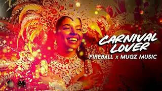 Fireball, Mugz Music - Carnival Lover (Official Audio) | Soca 2026