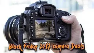 Black Friday 2017 - DSLR Cameras, Camcorders Ad Scan Deals