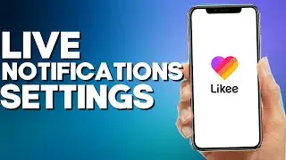 How to Find Live Notifications Settings on Likee app