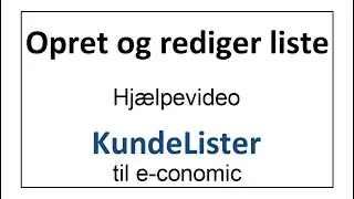 Opret og rediger lister - hj&aelig;lpevideo - KundeLister til e-conomic