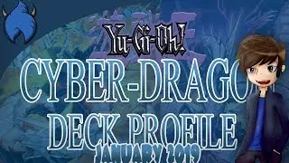 CyberDragon Deck Profile! (January 2019//Yu-Gi-Oh!)