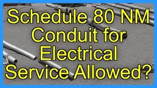 Schedule 80 NM Conduit for Electrical Service Allowed?