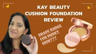 ✨ Kay Beauty Cushion Foundation Review | Shade 145N Medium Wear Test & Coverage