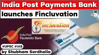 India Post Payments Bank launches ‘Fincluvation’ | Government Initiatives | UPSC GS Paper 2