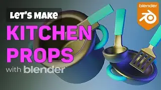 How To Model Kitchen Props In Blender | 3D Modeling Process