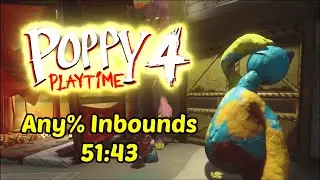 [PB] Poppy Playtime: Chapter 4 Any% Inbounds (51:43)