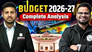 Union Budget 2026 - 27 | Full Budget Analysis | Budget Session complete Detail in One Video