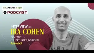 Podcast with Ira Cohen, Founder and Chief Data Scientist, Anodot
