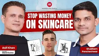 STOP WASTING MONEY ON SKINCARE. ASIF KHAN | SHUBHAM PANCHESHWAR EP20