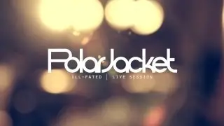 PolarJacket | ill-fated (Live Session)