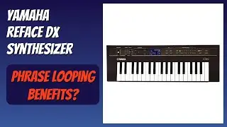 REVIEW (2025): Yamaha reface DX Synthesizer. Features