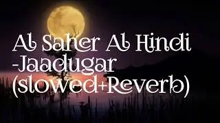 Al Saher Al Hindi -Jaadugar (Official lo-fi song)#song #honeysingh #viralsong #lofi #trendingsong 