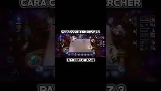 COUNTER ARCHER PAKE THARZ 3 SIMPLE BANGET - MAGIC CHESS