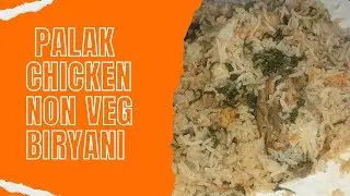 Palak chicken non veg biryani