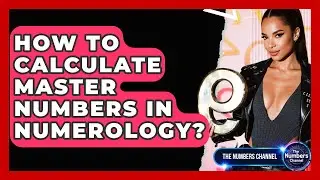 How To Calculate Master Numbers In Numerology? - The Numbers Channel