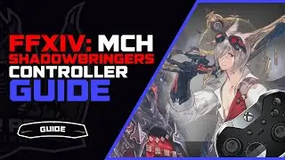 FFXIV MCH Controller Guide | Shadowbringers Machinist Guide
