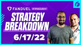 FANDUEL FRIDAY STRATEGY BREAKDOWN FROM ROTOGRINDERS: 6/17/22