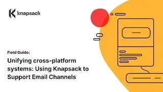 Field Guides | Unifying cross-platform systems: Using Knapsack to Support Email Channels