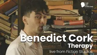 Benedict Cork - Therapy - live from Fiction Studios