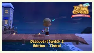 [Switch 2] Animal Crossing New Horizons &ndash; D&eacute;couvert SW 2 Edition | H&ocirc;tel &ndash; Part 2 (Sans commentaire)