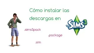 Tutorial: cómo instalar las descargas de Los Sims 3 (nivel básico)