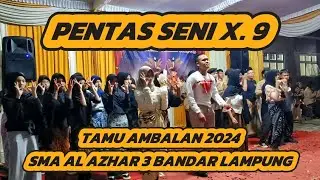 PENTAS SENI TAMU AMBALAN 2024 / X. 9 / SMA AL AZHAR 3 BANDAR LAMPUNG #pramuka #alazhar #tamuambalan