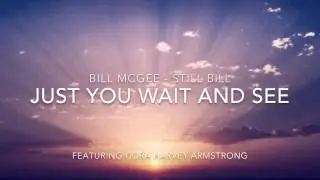 Just You Wait and See - Bill McGee featuring Cora Harvey Armstrong