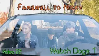 Farewell to Nicky and Jackson | Watch Dogs 1 | Episode 22