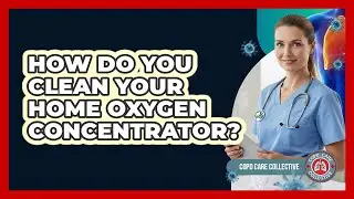 How Do You Clean Your Home Oxygen Concentrator?