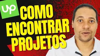 COMO ENCONTRAR OS MELHORES PROJETOS NO UPWORK E ENVIAR PROPOSTAS NA MELHOR HORA