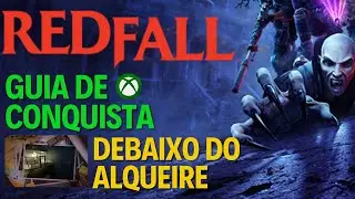 REDFALL - GUIA DE CONQUISTA DEBAIXO DO ALQUEIRE