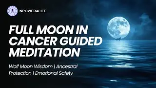 Full Moon Cancer 2025 Meditation: Home Within | Wolf Moon