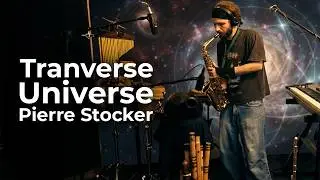 Pierre Stocker - Transverse Universe - (Loop around the world)