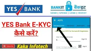Bankit Yes Bank E-KYC | bankit ekyc | bankit yes bank e kyc | #kyc #Bankit AEPS & DMT | KakaInfotech