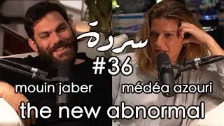 MÉDÉA & MOUIN: The New Abnormal | Sarde (after dinner) Podcast #36