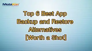 Top 6 Best App Backup and Restore Alternatives [Worth a Shot]