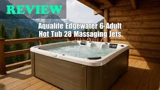 Aqualife Edgewater Outdoor Hot Tub Review: Fits 6, 28 Jets, Ice Bucket, Plug & Play 2026