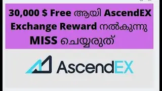 AscendEX Exchange Free  30000$ Reward