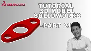 Solidworks Tutorial Bahasa Indonesia | 3D Modelling Part 21