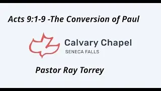 Acts 9:1-9 (The conversion of Paul) - Pastor Ray Torrey