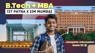 Get B.Tech & MBA degree from JEE Advanced | IIT Patna & IIM Mumbai Collaboration | Dual Degrees |