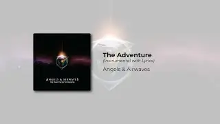 Angels & Airwaves - The Adventure (Karaoke with Lyrics)