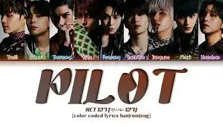Pilot - NCT 127 (엔시티 127) [Color Coded Lyrics Han|Rom|Eng]